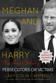Downloads books for free online Meghan and Harry: The Real Story: Persecutors or Victims (Updated edition) by Lady Colin Campbell 9781639367948