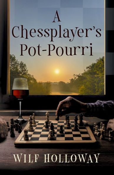 A Chessplayer's Pot-Pourri
