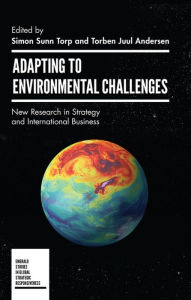 Title: Adapting to Environmental Challenges: New Research in Strategy and International Business, Author: Simon Torp