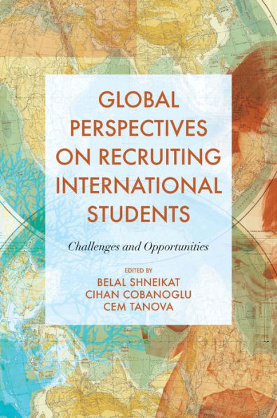 Global Perspectives on Recruiting International Students: Challenges and Opportunities