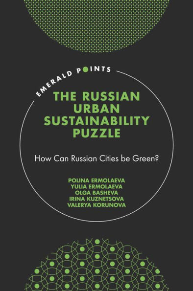 The Russian Urban Sustainability Puzzle: How Can Russian Cities be Green?