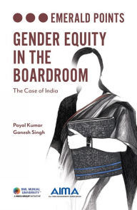 Title: Gender Equity in the Boardroom: The Case of India, Author: Payal Kumar