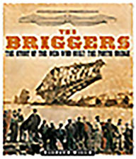 Title: The Briggers: The Story of the Men Who Built the Forth Bridge, Author: Elspeth Wills