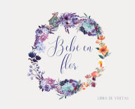 Title: Bebï¿½ en flor (libro de visitas), Author: Lulu and Bell