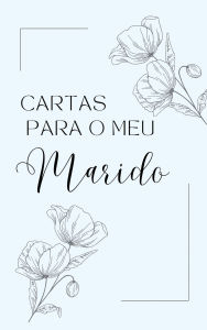New ebook download Cartas para o meu marido by Lulu and Bell