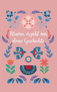 Title: Mama, erzÃ¯Â¿Â½hl mir deine Geschichte, Author: Lulu and Bell