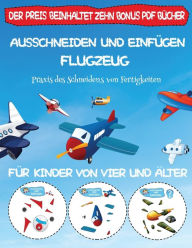 Title: Praxis des Schneidens von Fertigkeiten: Ausschneiden und Einfügen - Flugzeug, Author: Jessica Windham