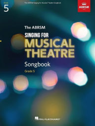 Title: The Abrsm Singing for Musical Theatre Songbook: Grade 5, Author: Abrsm Publishing