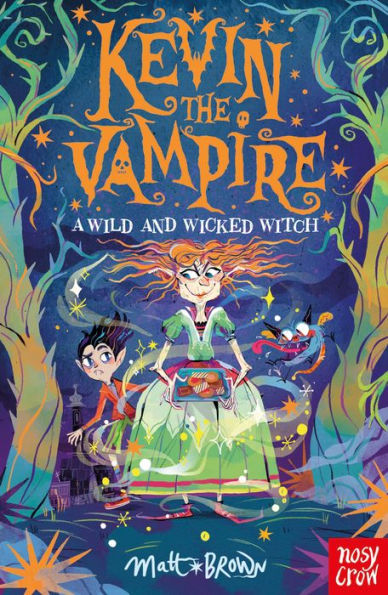 Kevin the Vampire: A Wild and Wicked Witch: A Wild and Wicked Witch