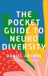 Title: The Pocket Guide to Neurodiversity, Author: Daniel Aherne