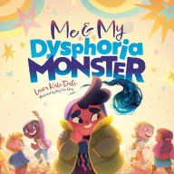 Free textbook downloads for ipad Me and My Dysphoria Monster: An Empowering Story to Help Children Cope with Gender Dysphoria
