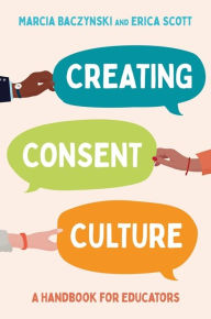 Creating Consent Culture: A Handbook for Educators