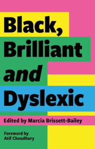 It book download Black, Brilliant and Dyslexic: Neurodivergent Heroes Tell their Stories