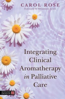 Integrating Clinical Aromatherapy Palliative Care