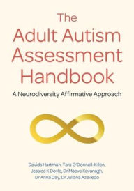 Download kindle books to ipad and iphone The Adult Autism Assessment Handbook: A Neurodiversity Affirmative Approach 9781839971662