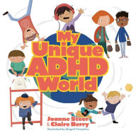 Title: My Unique ADHD World, Author: Joanne Steer