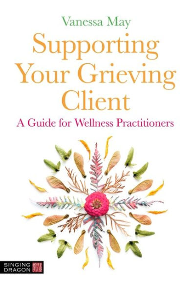 Supporting Your Grieving Client: A Guide for Wellness Practitioners