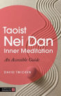 Taoist Nei Dan Inner Meditation: An Accessible Guide