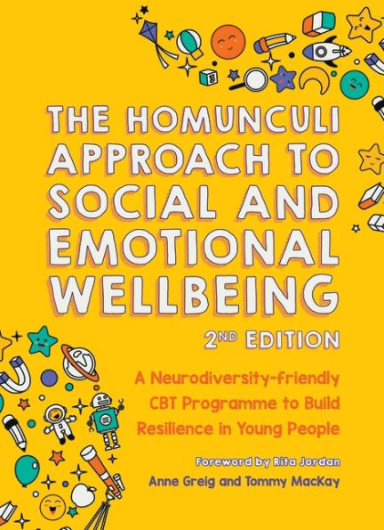 The Homunculi Approach to Social And Emotional Wellbeing 2nd Edition: A Neurodiversity-Friendly CBT Programme Build Resilience Young People