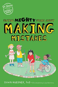 Title: Facing Mighty Fears About Making Mistakes, Author: Dawn Huebner