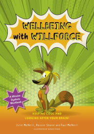 Title: Mission Dyslexia: Wellbeing with Willforce: Keeping Cool and Looking After Your Brain!, Author: Julie McNeill