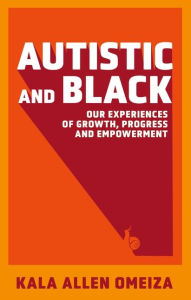 It series books free download pdf Autistic and Black: Our Experiences of Growth, Progress and Empowerment (English Edition)
