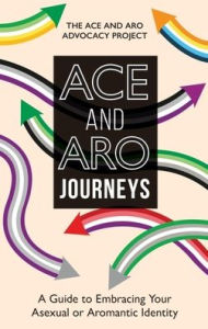 Ace and Aro Journeys: A Guide to Embracing Your Asexual or Aromantic Identity