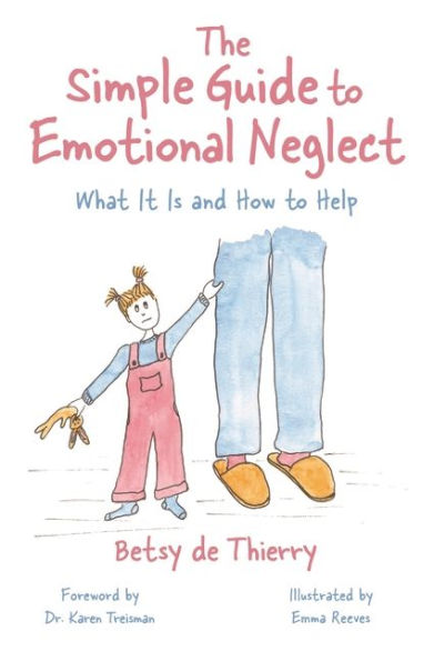 The Simple Guide to Emotional Neglect: What It Is and How Help