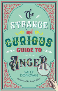 Title: The Strange and Curious Guide to Anger, Author: Sally Donovan