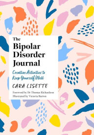 Free mobile ebook downloads The Bipolar Disorder Journal: Creative Activities to Keep Yourself Well 9781839977817  (English literature)