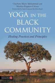 Ebook in txt format download Yoga in the Black Community: Healing Practices and Principles in English