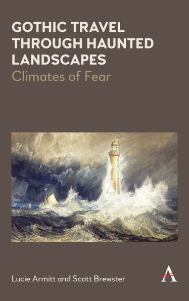 Gothic Travel through Haunted Landscapes: Climates of Fear