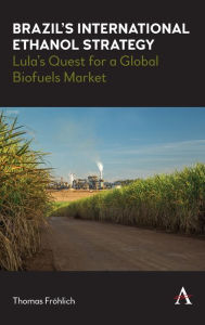 Pdf textbooks download free Brazil's International Ethanol Strategy: Lula's Quest for a Global Biofuels Market English version by  PDB ePub MOBI 9781839980244