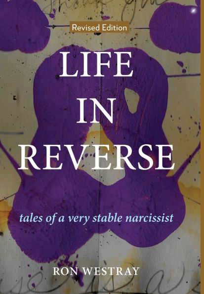 Life in Reverse: Tales of a Very Stable Narcissist