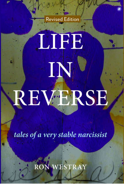 Life In Reverse: Tales of a Very Stable Narcissist