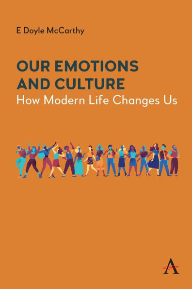 Our Emotions and Culture: How Modern Life Changes Us