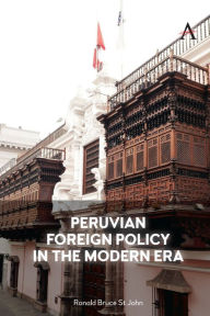 Title: Peruvian Foreign Policy in the Modern Era, Author: Ronald Bruce St John