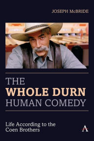 Electronics ebooks free download The Whole Durn Human Comedy: Life According to the Coen Brothers CHM 9781839983313 (English literature)