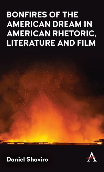 Bonfires of the American Dream Rhetoric, Literature and Film