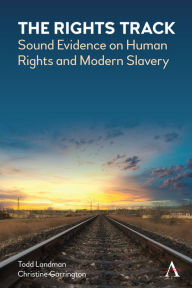 Title: The Rights Track: Sound Evidence on Human Rights and Modern Slavery, Author: Todd Landman