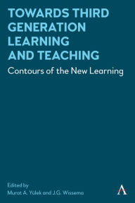 Title: Towards Third Generation Learning and Teaching: Contours of the New Learning, Author: Murat A. Yülek