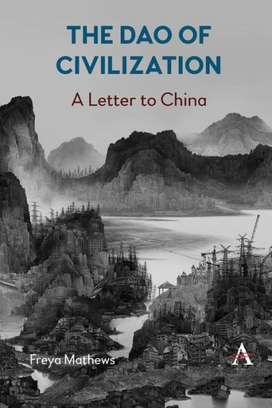The Dao of Civilization: A Letter to China