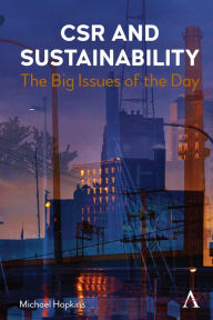 Title: CSR and Sustainability: The Big Issues of the Day, Author: Michael Hopkins