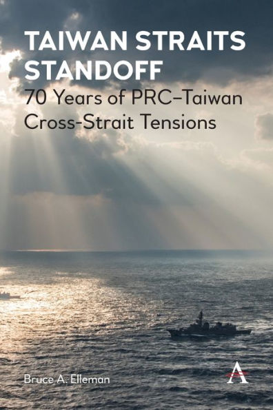 Taiwan Straits Standoff: 70 Years of PRC-Taiwan Cross-Strait Tensions