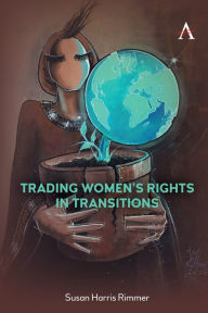 Title: Trading Women's Rights in Transitions, Author: Susan Harris Rimmer