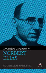 Title: The Anthem Companion to Norbert Elias, Author: Stephen Mennell