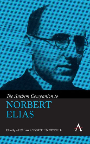 The Anthem Companion to Norbert Elias