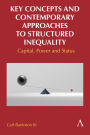 Key Concepts and Contemporary Approaches to Structured Inequality: Capital, Power and Status