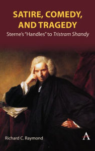 Title: Satire, Comedy and Tragedy: Sterne's 