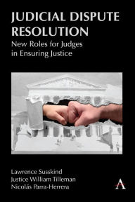 Title: Judicial Dispute Resolution: New Roles for Judges in Ensuring Justice, Author: Lawrence Susskind